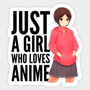 Just A Girl Who Loves Anime Sticker